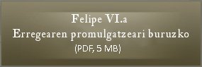 Felipe VI.a Erregearen promulgatzeari buruzko informazioa